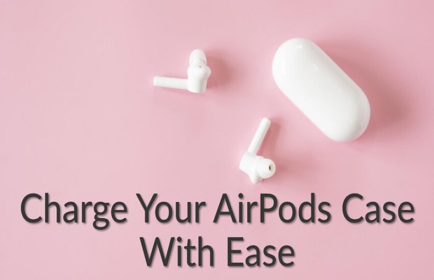how to know if airpods case is charging